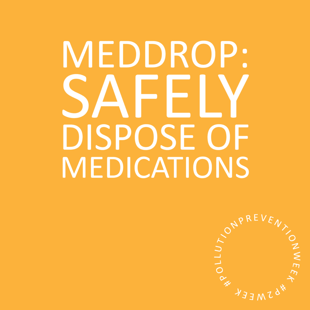 MedDrop: Safely dispose of medications. #PollutionPreventionWeek #P2Week