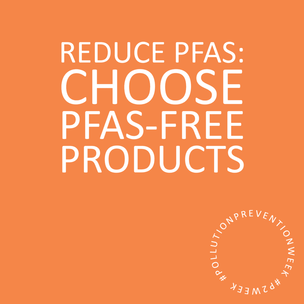 Reduce PFAS: Choose PFAS-free products. #PollutionPreventionWeek #P2Week