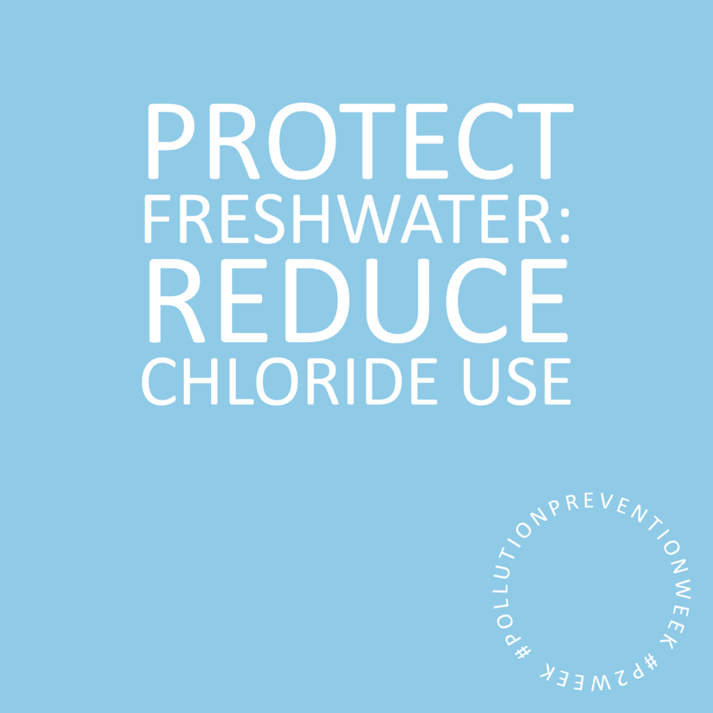 Protect freshwater: Reduce chloride use. #PollutionPreventionWeek #P2Week