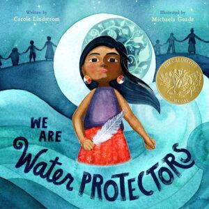 Cover image of the book "We Are Water Protectors."
